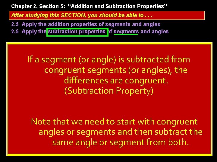 Chapter 2, Section 5: “Addition and Subtraction Properties” After studying this SECTION, you should