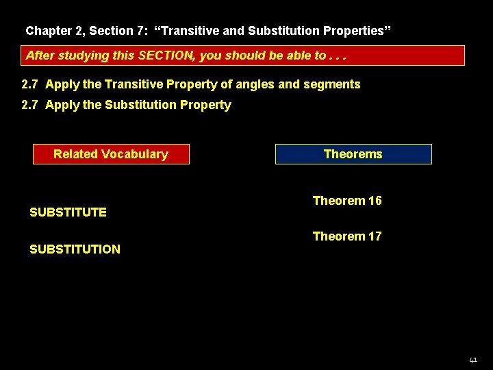 Chapter 2, Section 7: “Transitive and Substitution Properties” After studying this SECTION, you should