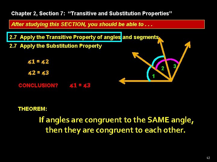 Chapter 2, Section 7: “Transitive and Substitution Properties” After studying this SECTION, you should Chapter 2, Section 7: “Transitive and Substitution Properties” After studying this SECTION, you should
