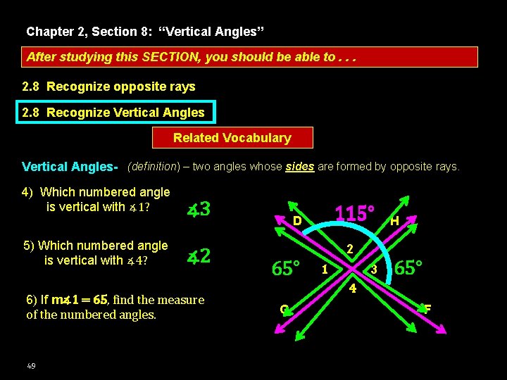 Chapter 2, Section 8: “Vertical Angles” After studying this SECTION, you should be able