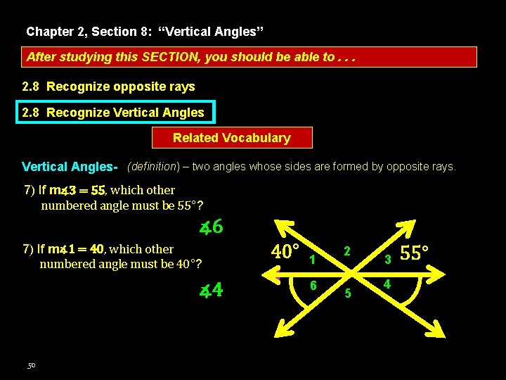 Chapter 2, Section 8: “Vertical Angles” After studying this SECTION, you should be able