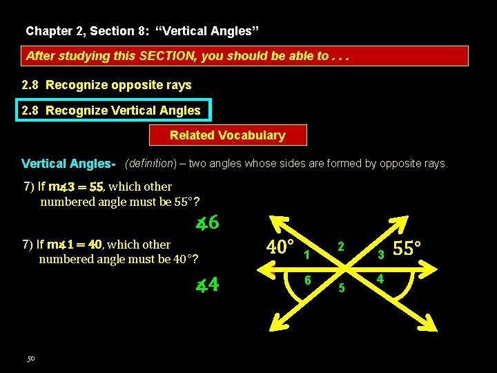 Chapter 2, Section 8: “Vertical Angles” After studying this SECTION, you should be able Chapter 2, Section 8: “Vertical Angles” After studying this SECTION, you should be able