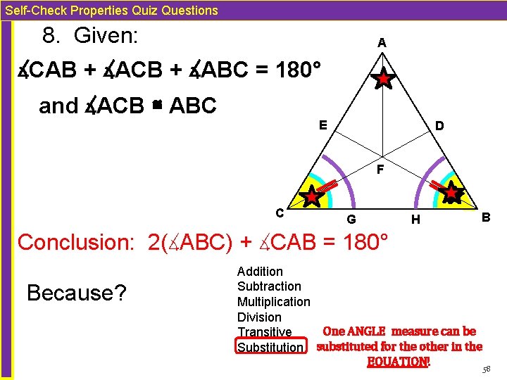 Self-Check Properties Quiz Questions 8. Given: A ∡CAB + ∡ACB + ∡ABC = 180°