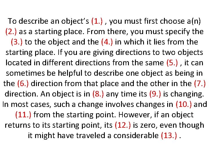 To describe an object’s (1. ) , you must first choose a(n) (2. )