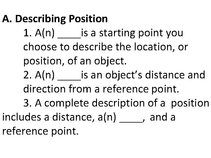 A. Describing Position 1. A(n) ____is a starting point you choose to describe the