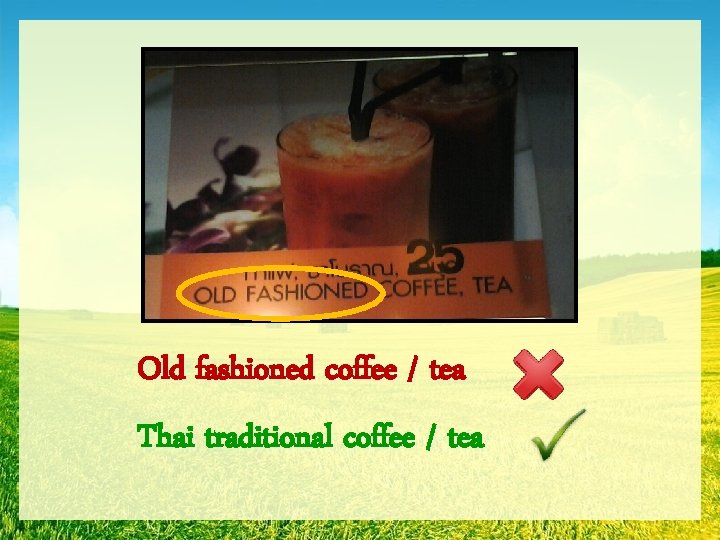 Old fashioned coffee / tea Thai traditional coffee / tea 
