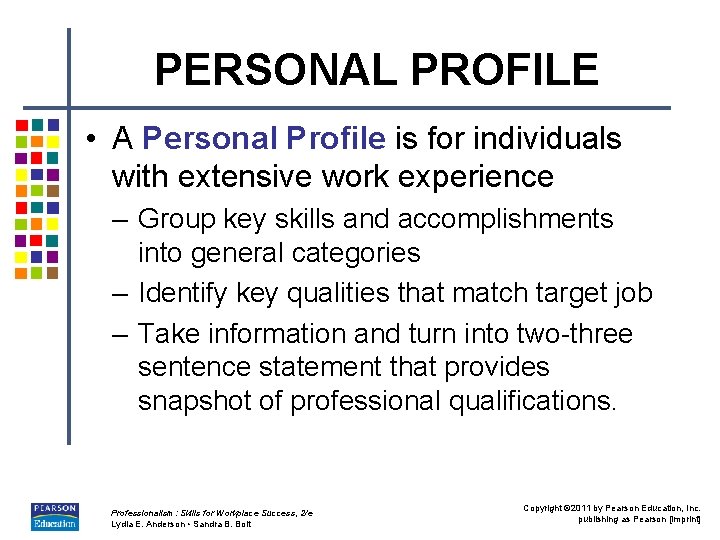 PERSONAL PROFILE • A Personal Profile is for individuals with extensive work experience –