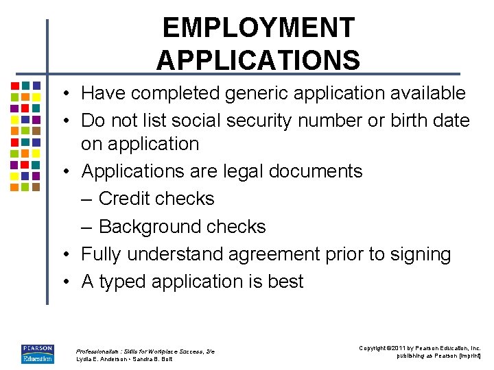 EMPLOYMENT APPLICATIONS • Have completed generic application available • Do not list social security