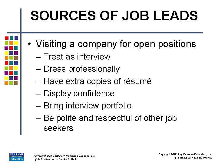 SOURCES OF JOB LEADS • Visiting a company for open positions – – –