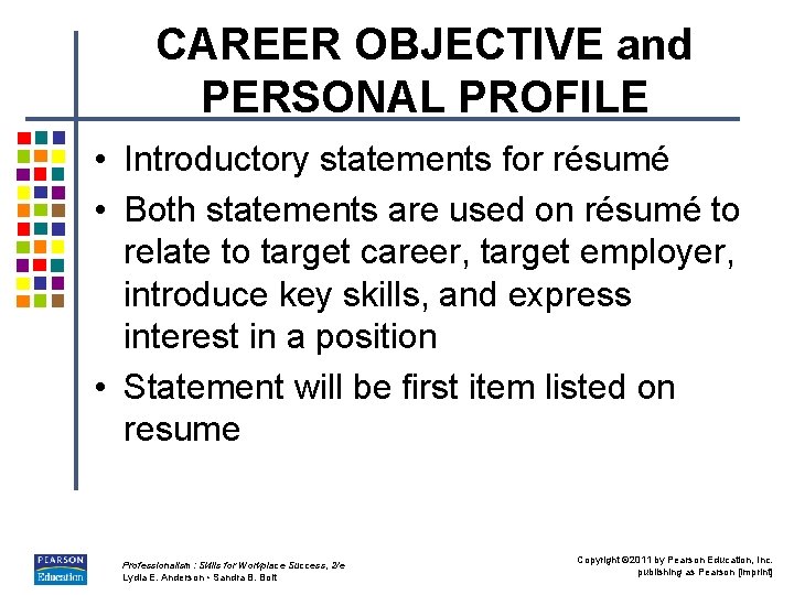 CAREER OBJECTIVE and PERSONAL PROFILE • Introductory statements for résumé • Both statements are