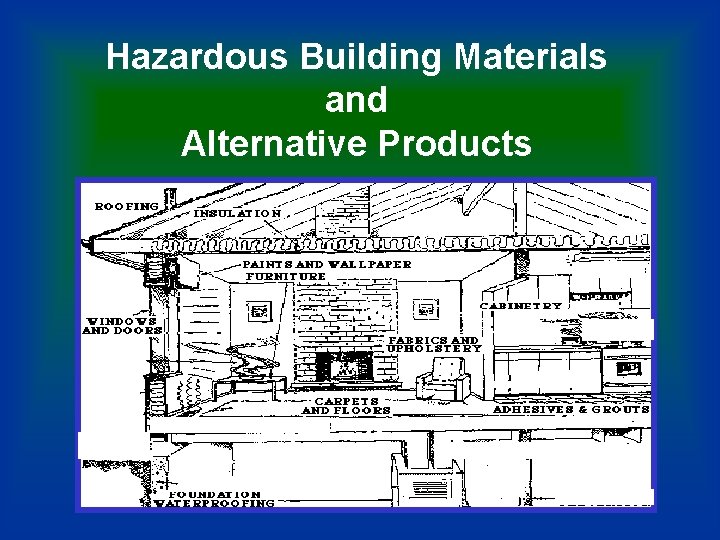 Hazardous Building Materials and Alternative Products 