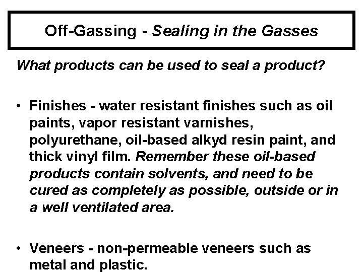 Off-Gassing - Sealing in the Gasses What products can be used to seal a