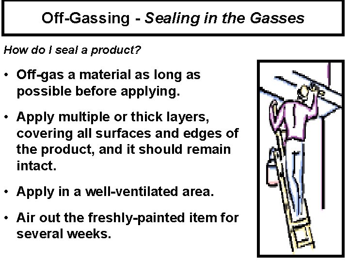 Off-Gassing - Sealing in the Gasses How do I seal a product? • Off-gas