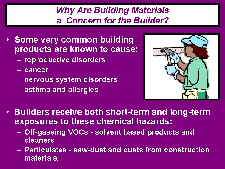 Why Are Building Materials a Concern for the Builder? • Some very common building