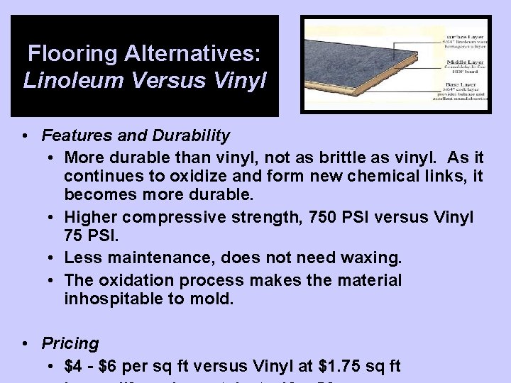 Flooring Alternatives: Linoleum Versus Vinyl • Features and Durability • More durable than vinyl,