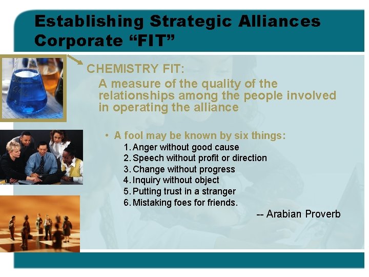 Establishing Strategic Alliances Corporate “FIT” CHEMISTRY FIT: A measure of the quality of the