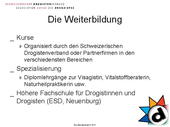 Die Weiterbildung _ Kurse » Organisiert durch den Schweizerischen Drogistenverband oder Partnerfirmen in den
