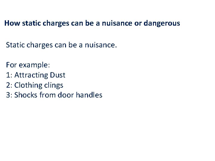 How static charges can be a nuisance or dangerous Static charges can be a