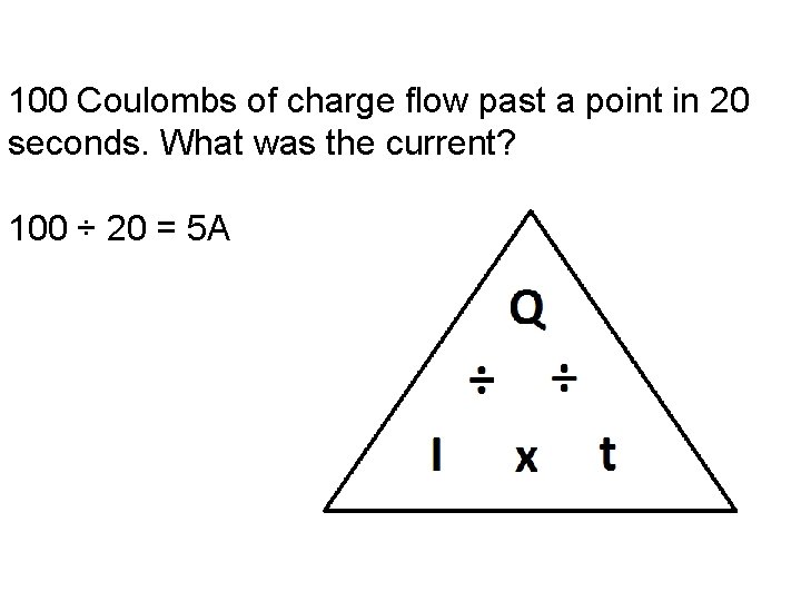 100 Coulombs of charge flow past a point in 20 seconds. What was the
