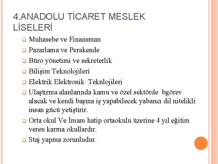 4. ANADOLU TİCARET MESLEK LİSELERİ Muhasebe ve Finansman q Pazarlama ve Perakende q Büro