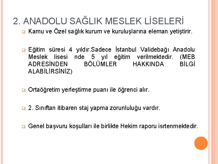 2. ANADOLU SAĞLIK MESLEK LİSELERİ q Kamu ve Özel sağlık kurum ve kuruluşlarına eleman