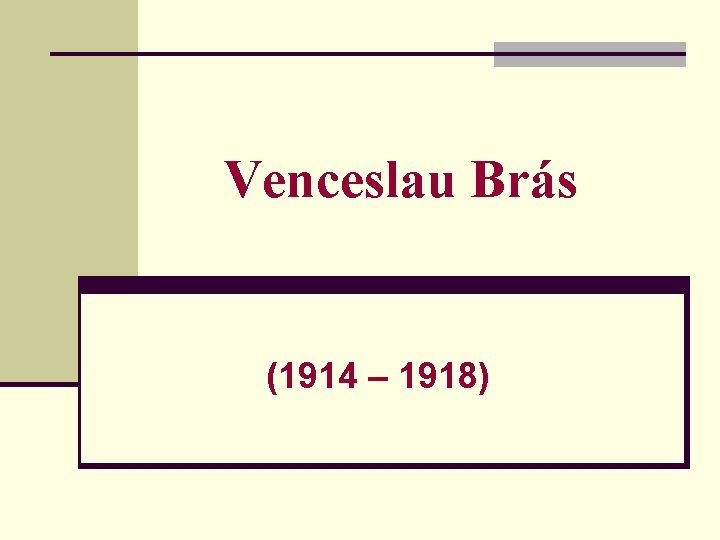 Venceslau Brás (1914 – 1918) 