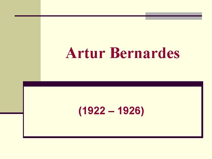 Artur Bernardes (1922 – 1926) 