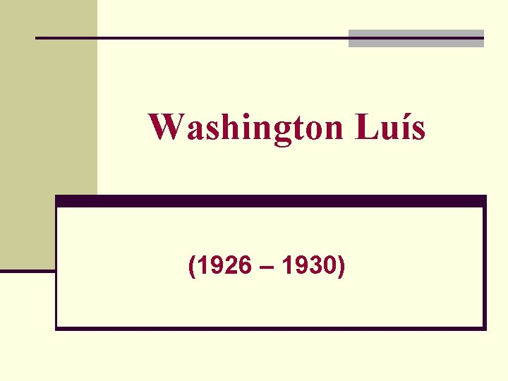 Washington Luís (1926 – 1930) 