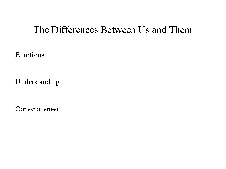 The Differences Between Us and Them Emotions Understanding Consciousness 
