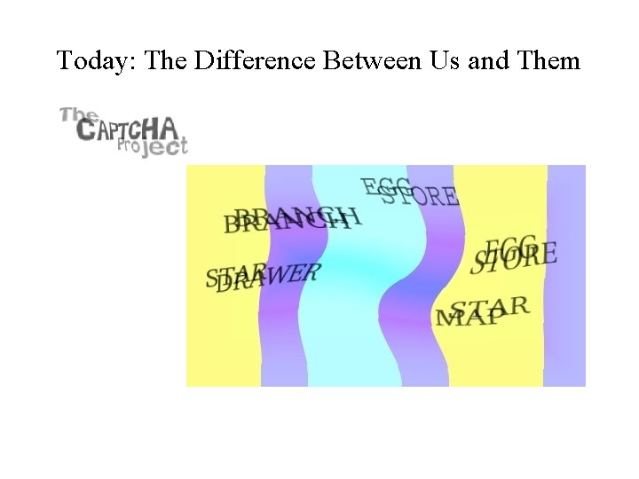 Today: The Difference Between Us and Them 