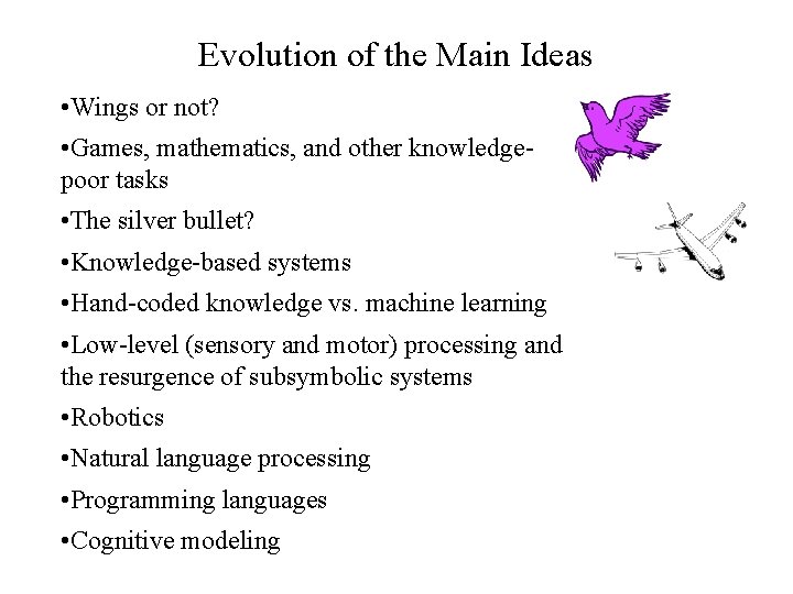 Evolution of the Main Ideas • Wings or not? • Games, mathematics, and other