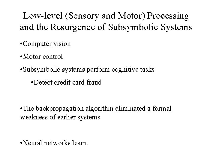 Low-level (Sensory and Motor) Processing and the Resurgence of Subsymbolic Systems • Computer vision