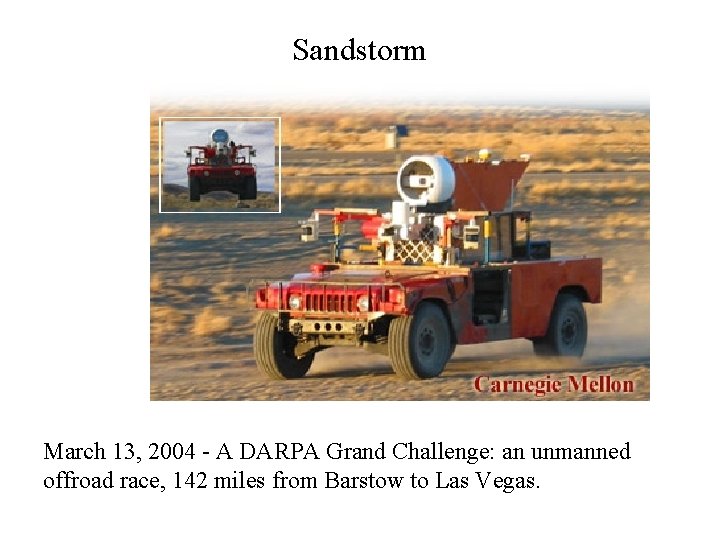 Sandstorm March 13, 2004 - A DARPA Grand Challenge: an unmanned offroad race, 142