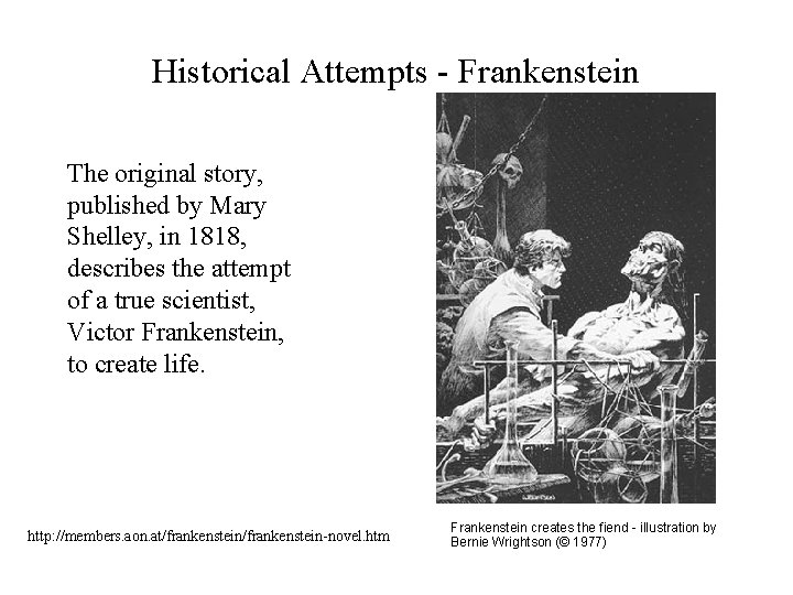 Historical Attempts - Frankenstein The original story, published by Mary Shelley, in 1818, describes