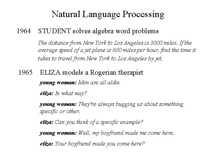 Natural Language Processing 1964 STUDENT solves algebra word problems The distance from New York