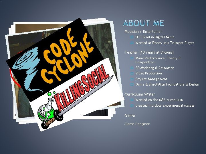  • Musician / Entertainer � UCF Grad in Digital Music � Worked at