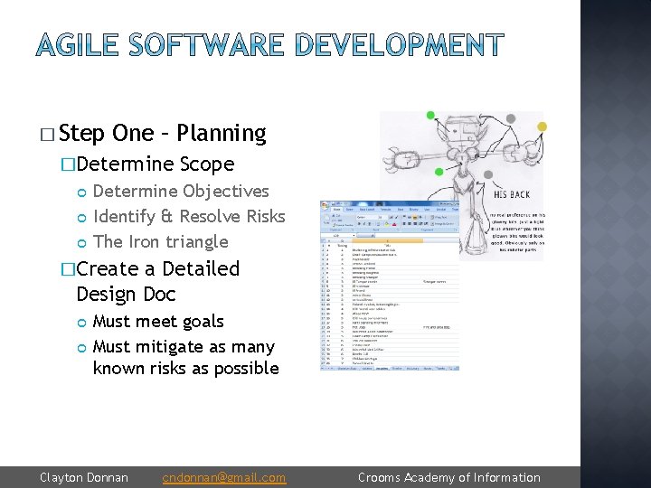 � Step One – Planning �Determine Scope Determine Objectives Identify & Resolve Risks The