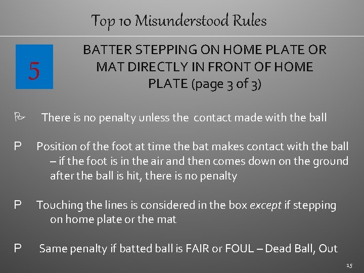 Top 10 Misunderstood Rules 5 P BATTER STEPPING ON HOME PLATE OR MAT DIRECTLY