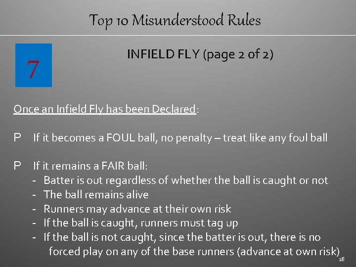 Top 10 Misunderstood Rules 7 INFIELD FLY (page 2 of 2) Once an Infield