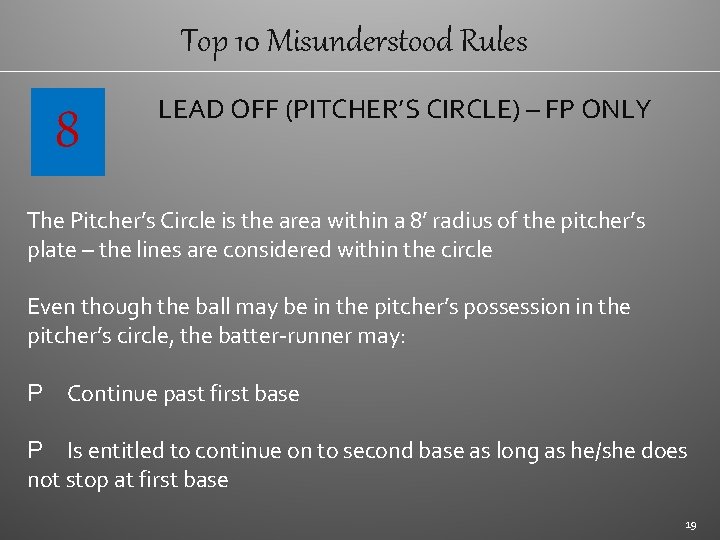 Top 10 Misunderstood Rules 8 LEAD OFF (PITCHER’S CIRCLE) – FP ONLY The Pitcher’s