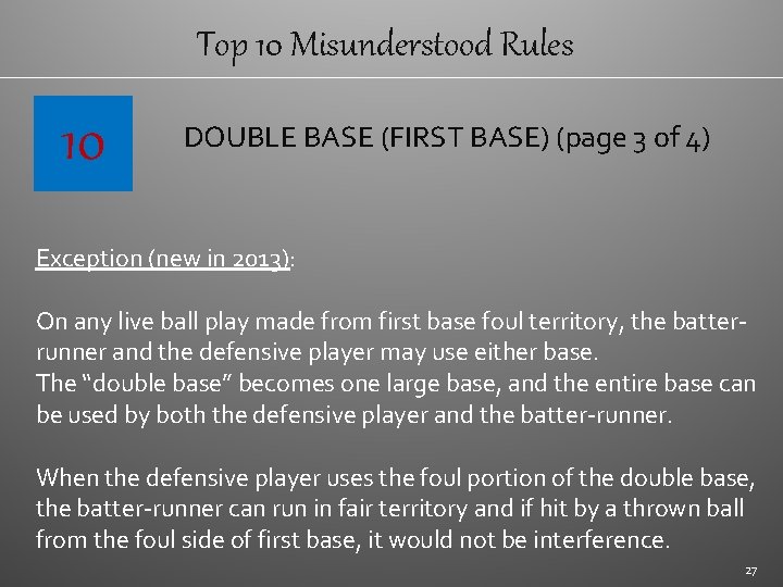 Top 10 Misunderstood Rules 10 DOUBLE BASE (FIRST BASE) (page 3 of 4) Exception