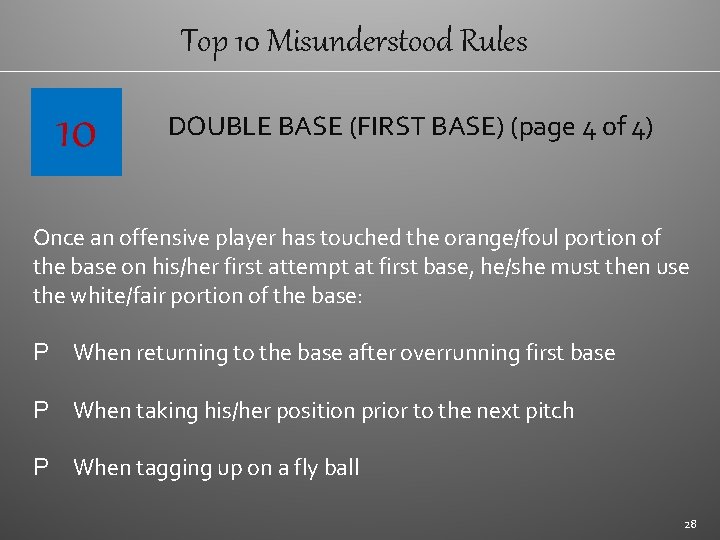 Top 10 Misunderstood Rules 10 DOUBLE BASE (FIRST BASE) (page 4 of 4) Once