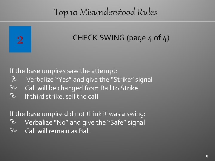 Top 10 Misunderstood Rules 2 CHECK SWING (page 4 of 4) If the base