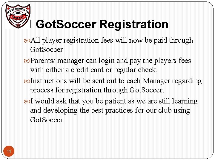 N Got. Soccer Registration All player registration fees will now be paid through Got. N Got. Soccer Registration All player registration fees will now be paid through Got.