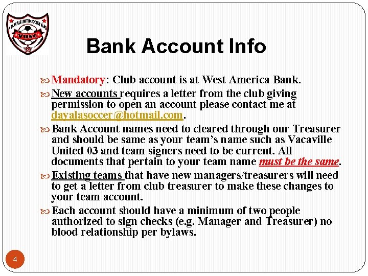 Bank Account Info Mandatory: Club account is at West America Bank. New accounts requires Bank Account Info Mandatory: Club account is at West America Bank. New accounts requires