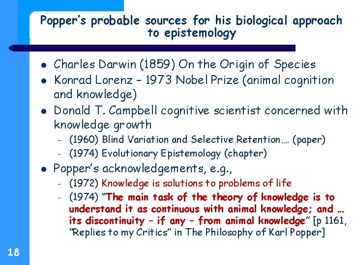 Popper’s probable sources for his biological approach to epistemology Charles Darwin (1859) On the