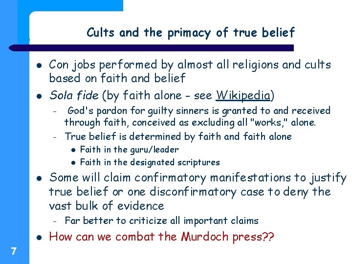 Cults and the primacy of true belief Con jobs performed by almost all religions