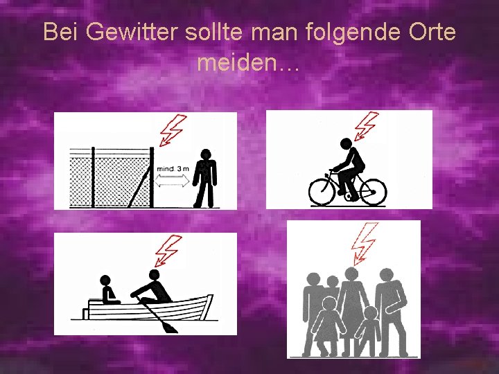 Bei Gewitter sollte man folgende Orte meiden… 