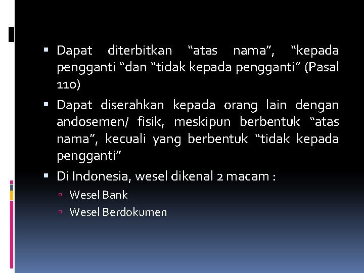  Dapat diterbitkan “atas nama”, “kepada pengganti “dan “tidak kepada pengganti” (Pasal 110) Dapat