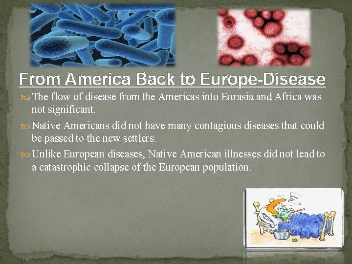 From America Back to Europe-Disease The flow of disease from the Americas into Eurasia